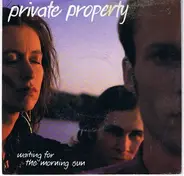 Private Property - Waiting For The Morning Sun