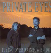 Private Eyes - Flying Over Rainbow Bridge