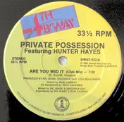 Private Possession Featuring Hunter Hayes - Are You Wid It