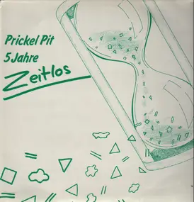 Prickel Pit - 5 Jahre Zeitlos