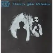 12'' - Pride Of The Cross - Tommy's Blue Valentine