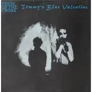 Pride Of The Cross - Tommy's Blue Valentine