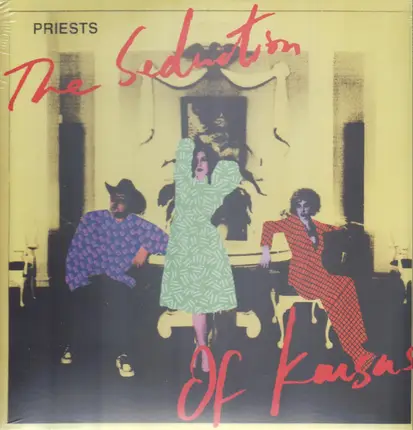 Priests - The Seduction Of Kansas