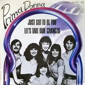 PRIMA DONNA - Just Got To Be You / Let's Take Our Chances