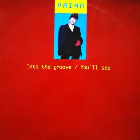 Prima - Into The Groove / I Like It / You'll See