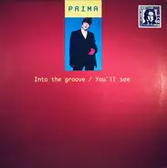 Prima - Into The Groove / You'll See