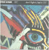 Primal Scream - Don't Fight It, Feel It
