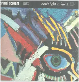 Primal Scream - Don't Fight It, Feel It