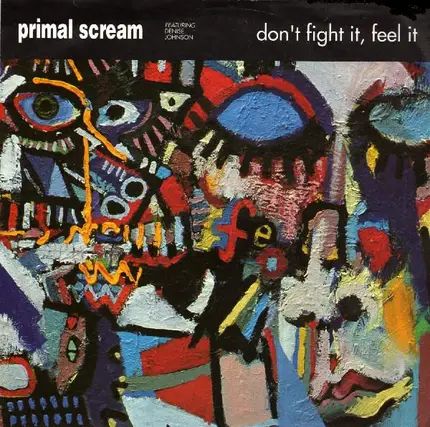 Primal Scream Featuring Denise Johnson - Don't Fight It, Feel It