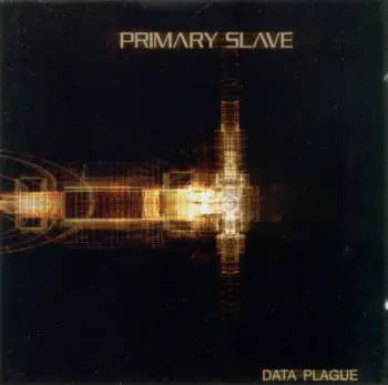 Primary Slave - Data Plague
