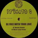 12'' - Primate C - Be Free With Your Love
