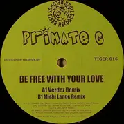 12'' - Primate C - Be Free With Your Love