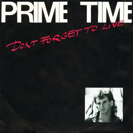 Prime Time - Don't Forget To Live