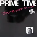 12'' - Prime Time - Don't Forget To Live