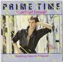 7inch Vinyl Single - Prime Time - I Can't Get Enough / Somebody Takes Me To Heaven