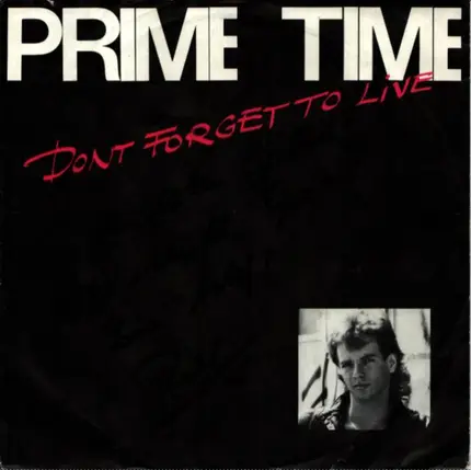 Prime Time - Don't Forget To Live