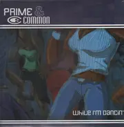 Prime - While I'm Dancin'