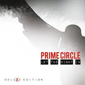 Prime Circle - Let The Night In (Deluxe Edition)