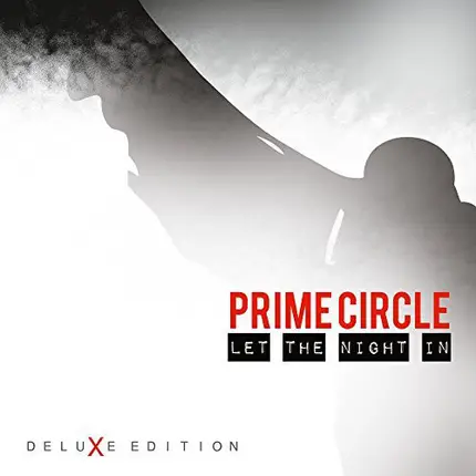 Prime Circle - Let The Night In (Deluxe Edition)