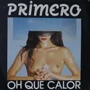 12inch Vinyl Single - Primero - Oh Que Calor
