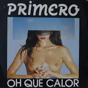 12inch Vinyl Single - Primero - Oh Que Calor