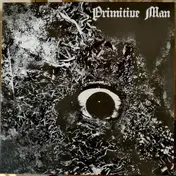PRIMITIVE MAN - Immersion