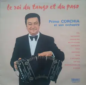 Primo Corchia Y Su Orquesta - Le Roi Du Tango Et Du Paso