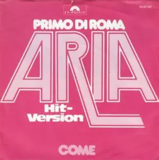Primo Di Roma - Aria / Come