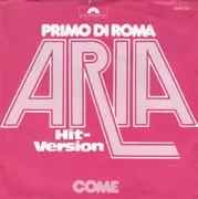 7inch Vinyl Single - Primo Di Roma - Aria / Come