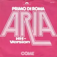 Primo Di Roma - Aria / Come