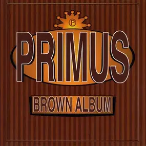 Primus - BROWN ALBUM