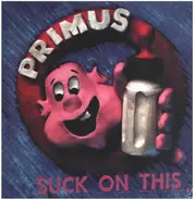 Primus - Suck on This