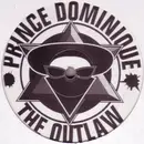 12inch Vinyl Single - Prince Dominique - The Outlaw