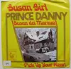 7inch Vinyl Single - Prince Danny - Susan Girl / Pick Up Your Heart - no cover