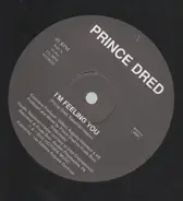 Prince Dred - I'm Feeling You / My Beat