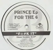 Prince Ep - For The 6