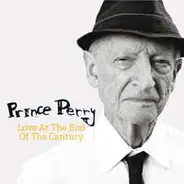 Prince Perry - Love At The End Of The Century
