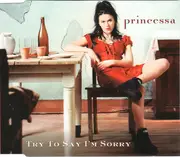 CD Single - Princessa - Try To Say I'm Sorry