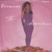 7'' - Princess - After The Love Has Gone / After The Love Has Gone (Senza Voice)