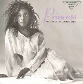 Princess - I'll Keep On Loving You / I'll Keep On Loving You (Senza Voice)