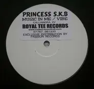 Princess S.K.B. - Music In Me / Vibe