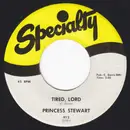 7inch Vinyl Single - Princess Stewart - Tired, Lord