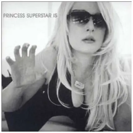 Princess Superstar - Princess Superstar Is