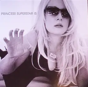 Princess Superstar - Princess Superstar Is