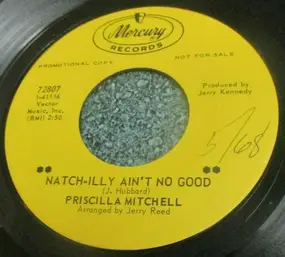 Priscilla Mitchell - Natch-Illy Ain't No Good