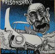 Prisonshake - Someone Else's Car