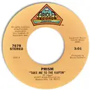 7inch Vinyl Single - Prism - Take Me To The Kaptin / I Ain't Lookin' Anymore