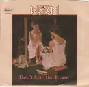7'' - Prism - Don't Let Him Know