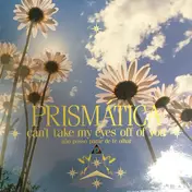 Prismatica - Can't Take My Eyes Off Of You