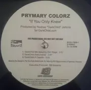 Prymary Colorz - If You Only Knew